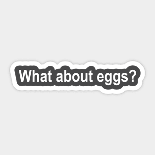 What about eggs? Sticker